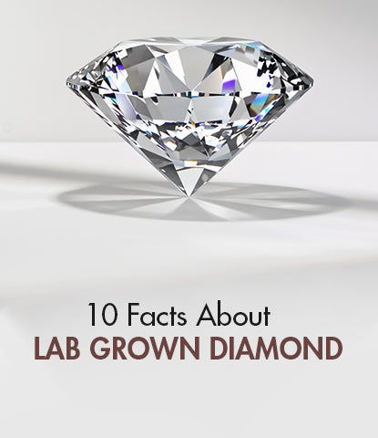 10 Facts about Lab Grown Diamonds