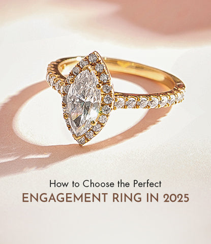 How to Choose the Perfect Engagement Ring in 2025