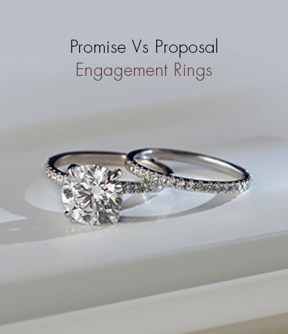 Promise Rings Vs. Proposal Rings